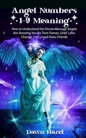 Angel Numbers 1-9 Meaning