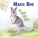 Maxie Roo Is Just Like You! 