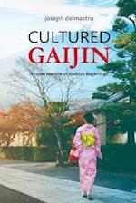 Cultured Gaijin - A Japan Memoir of Bushido Beginnings 