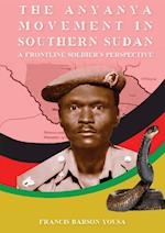 T H E A N Y A N Y A  M O V E M E N T I N  SOUTHERN SUDAN