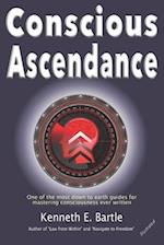 Conscious Ascendance: Full consciousness for spiritual ascendance and empowerment 