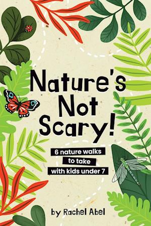 Nature's not scary: 6 nature walks to take with kids under 7