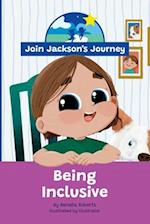 JOIN JACKSON'S JOURNEY Being Inclusive 
