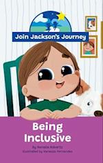 JOIN JACKSON'S JOURNEY Being Inclusive 