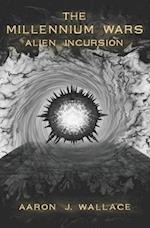 The Millennium Wars: Alien Incursion 