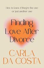 Finding Love After Divorce: How to know if they're the one or just another one 