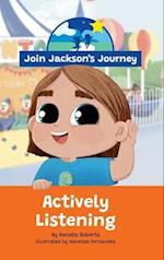 JOIN JACKSON's JOURNEY Actively Listening 