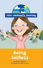 JOIN JACKSON's JOURNEY Being Selfless 
