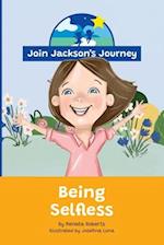 JOIN JACKSON's JOURNEY Being Selfless 