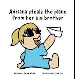 Adriana steals the plane from her big brother 
