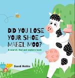 Did you lose your shoe, Mabel Moo? 