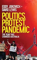 Politics, Protest, Pandemic: The year that changed Australia 