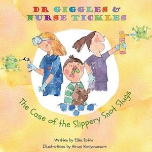 Dr Giggles and Nurse Tickles: The Case of the Slippery Snot Slugs