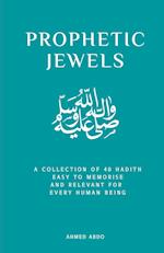 Prophetic Jewels: A Collection of 40 Sayings of the Prophet Muhammad 