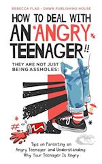 How To Deal With An Angry Teenager