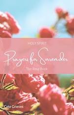 Holy Spirit Prayers for Surrender: The Rose Book 