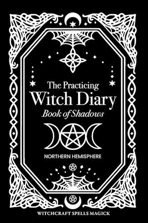 The Practicing Witch Diary - Book of Shadows - Northern Hemisphere