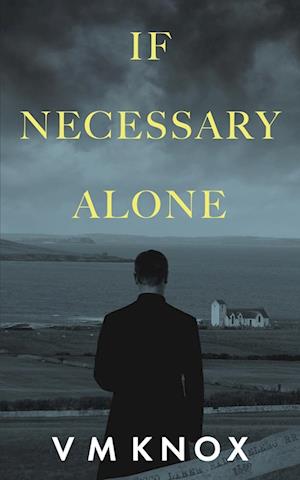 If Necessary Alone