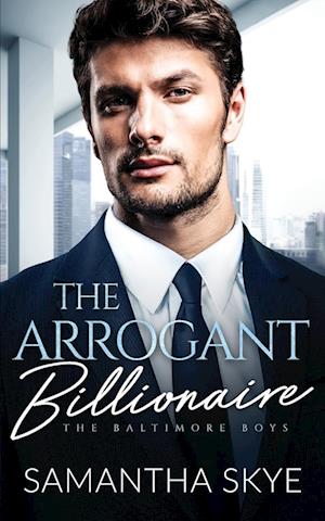 The Arrogant Billionaire: A Single Mom, Fake Engagement Billionaire Romance