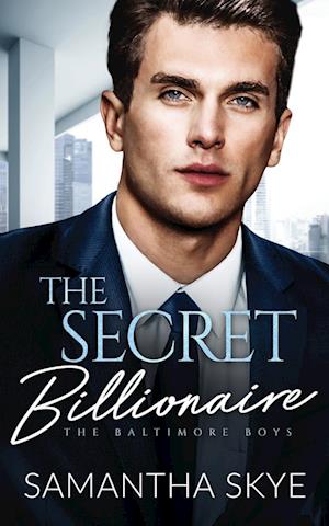 The Secret Billionaire: An Opposites Attract Billionaire Romance