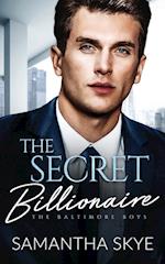 The Secret Billionaire: An Opposites Attract Billionaire Romance 