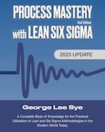 Process Mastery with Lean Six Sigma: A Complete Body of Knowledge for Lean Six Sigma Practitioners 