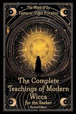 The Complete Teachings of Modern Wicca For the Seeker