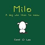 Milo: A Dog Who Likes To Meow 