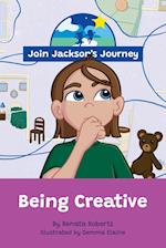 JOIN JACKSON's JOURNEY Being Creative 