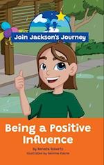 JOIN JACKSON's JOURNEY Being a Positive Influence