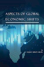 ASPECTS OF GLOBAL ECONOMIC SHIFTS 