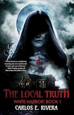 The Local Truth: White Harbor: Book 1 