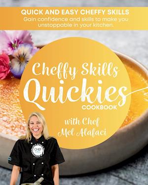 Cheffy Skills QUICKIES Cookbook