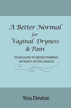 A Better Normal for Vaginal Dryness & Pain