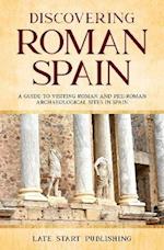 Discovering Roman Spain