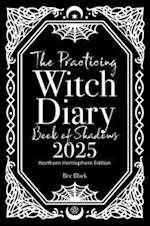 The Practicing Witch Diary - Book of Shadows - 2025 - Northern Hemisphere