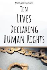 Ten Lives Declaring Human Rights