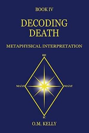 DECODING DEATH: METAPHYSICAL INTERPRETATION