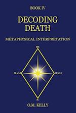 DECODING DEATH: METAPHYSICAL INTERPRETATION 