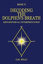 DECODING THE DOLPHIN'S BREATH: METAPHYSICAL INTERPRETATION 