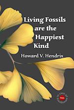 Living Fossils are the Happiest Kind 