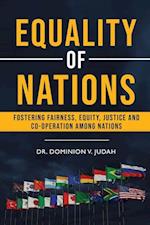 Equality of Nations: Fostering Fairness, Equity, Justice And Co-Operation Among Nations 