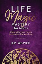 Life Magic Mastery for Moms