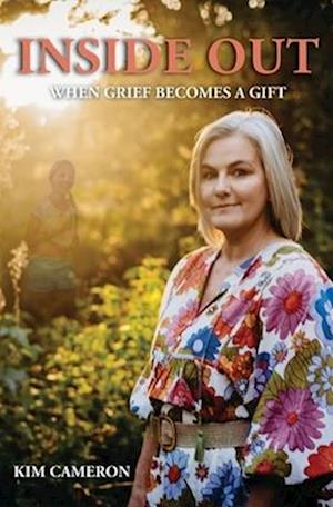 Inside Out: When grief becomes a gift