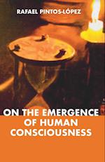 On the Emergence of Human Consciousness 