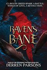 Ravens Bane: Claws of Greed Spark a Battle: Wings of Love, A Revolution 
