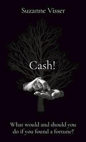 Cash!: What would and should you do if you found a fortune?