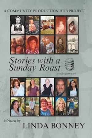 Stories with a Sunday Roast: Collection Two Inspired by Conversations from the Podcast