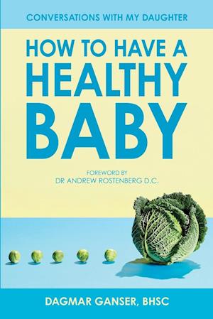 Conversations with My Daughter - How to Have a Healthy Baby