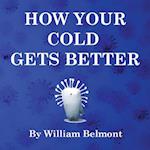 HOW YOUR COLD GETS BETTER 